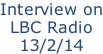 Interview on LBC Radio 13/2/14